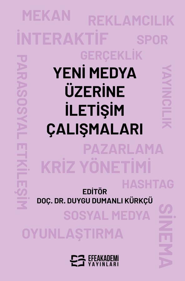 Yeni Medya Üzerine İletişim Çalışmaları Yeni Medya Üzerine İletişim Çalışmaları