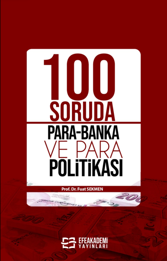 100 SORUDA PARA-BANKA ve PARA POLİTİKASI 100 SORUDA PARA-BANKA ve PARA POLİTİKASI