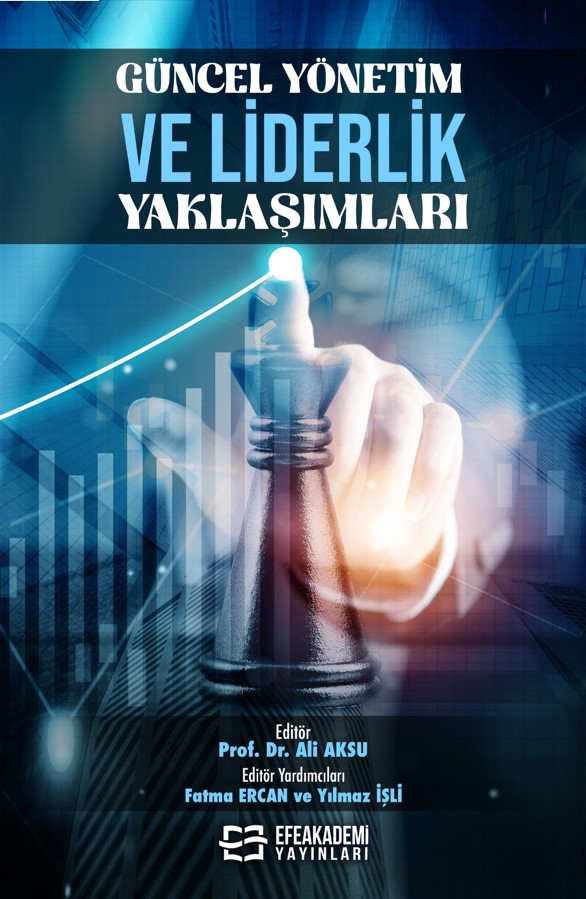 GÜNCEL YÖNETİM VE LİDERLİK YAKLAŞIMLARI GÜNCEL YÖNETİM VE LİDERLİK YAKLAŞIMLARI
