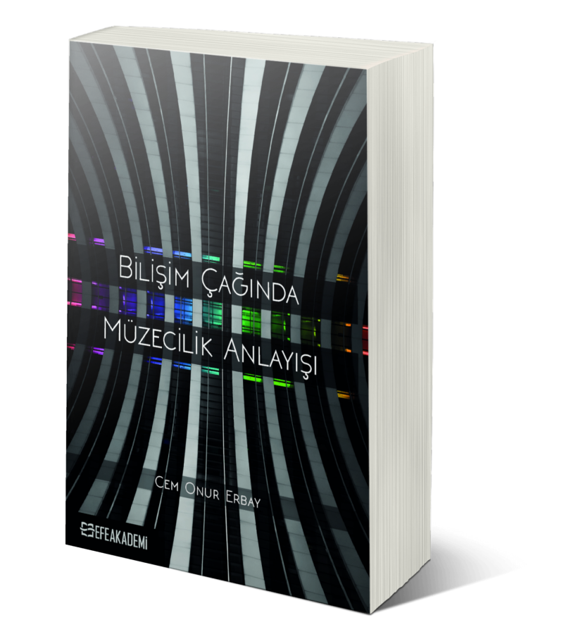 Bilişim Çağında Müzecilik Anlayışı