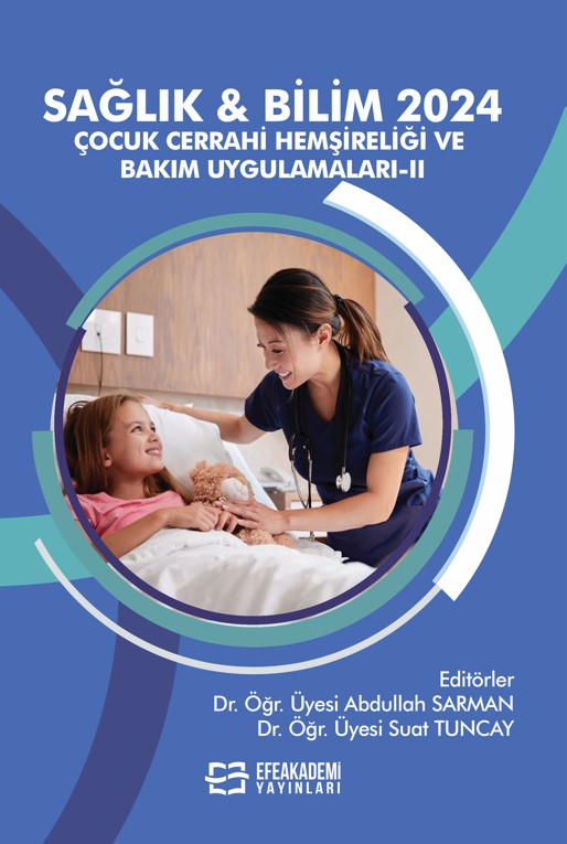 SAĞLIK & BİLİM 2024: Çocuk Cerrahi Hemşireliği ve Bakım Uygulamaları-II SAĞLIK & BİLİM 2024: Çocuk Cerrahi Hemşireliği ve Bakım Uygulamaları-II