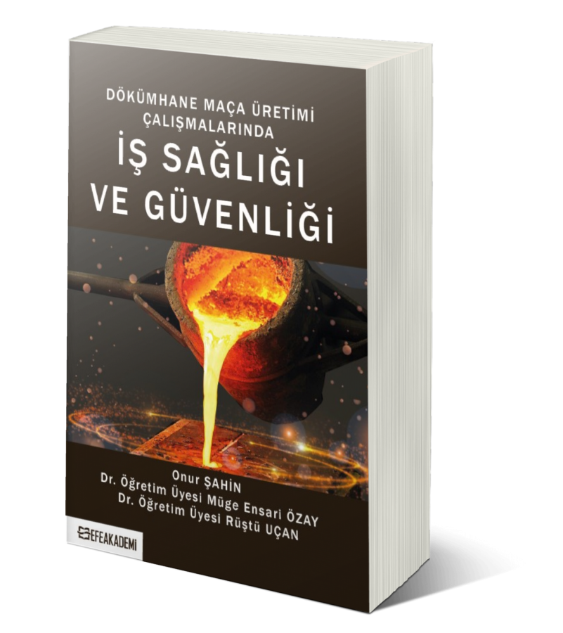 Dökümhane Maça Üretimi Çalışmalarında İş Sağlığı Ve Güvenliği Dökümhane Maça Üretimi Çalışmalarında İş Sağlığı Ve Güvenliği