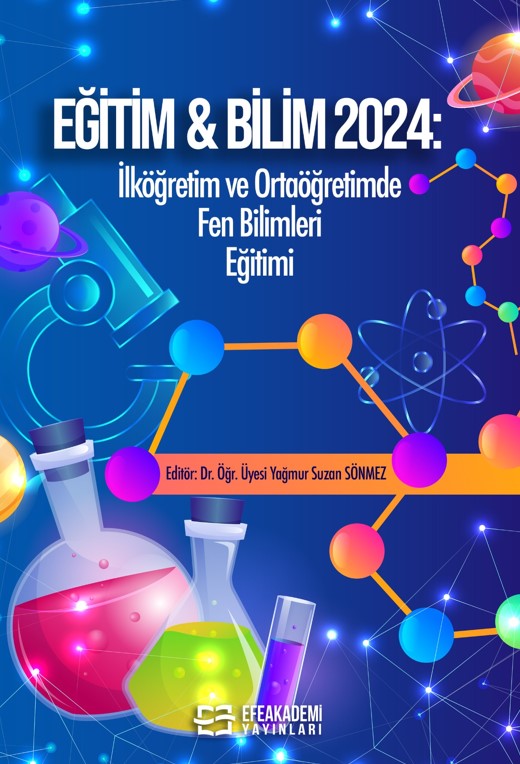 EĞİTİM & BİLİM 2024: İlköğretim ve Ortaöğretimde Fen Bilimleri Eğitimi EĞİTİM & BİLİM 2024: İlköğretim ve Ortaöğretimde Fen Bilimleri Eğitimi