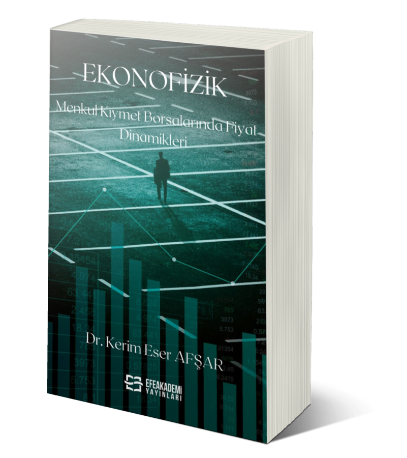 EKONOFİZİK Menkul Kıymet Borsalarında Fiyat Dinamikleri EKONOFİZİK Menkul Kıymet Borsalarında Fiyat Dinamikleri