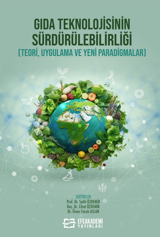 Gıda Teknolojisinin Sürdürülebilirliği (Teori, Uygulama ve Yeni Paradigmalar) Gıda Teknolojisinin Sürdürülebilirliği (Teori, Uygulama ve Yeni Paradigmalar)