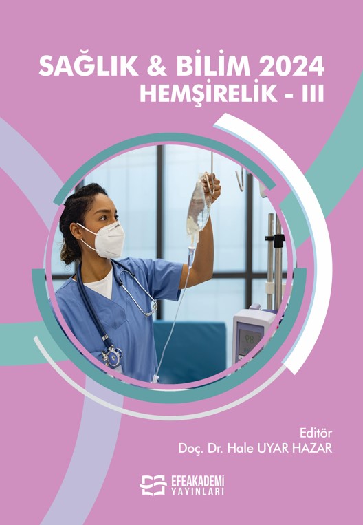 SAĞLIK & BİLİM 2024: Hemşirelik-III SAĞLIK & BİLİM 2024: Hemşirelik-III