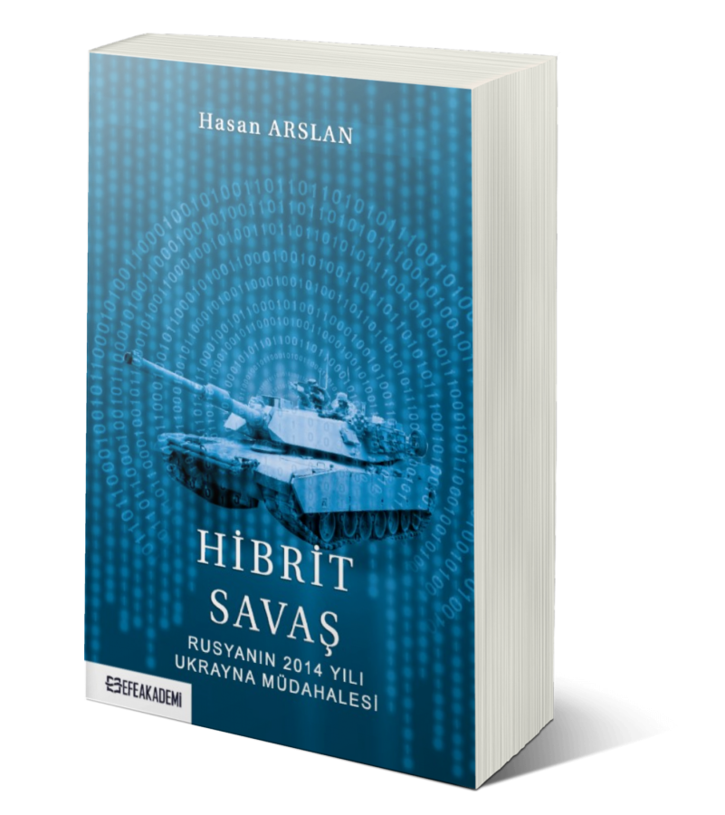 Hibrit Savaş: Rusyanın 2014 Yılı Ukrayna Müdahalesi Hibrit Savaş: Rusyanın 2014 Yılı Ukrayna Müdahalesi