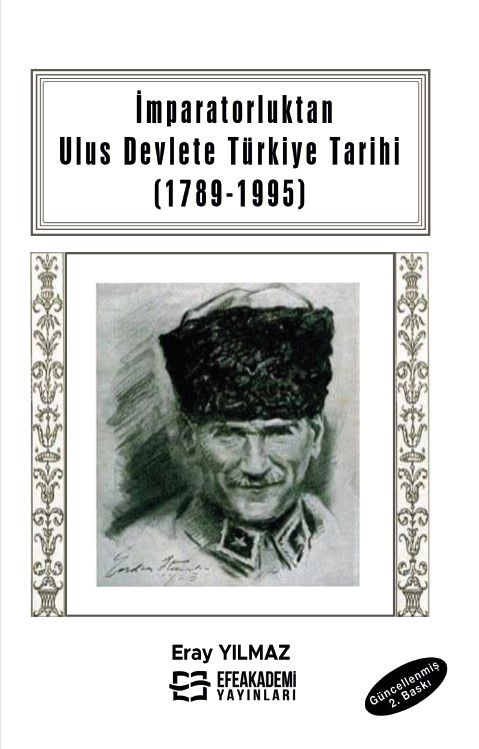 İmparatorluktan Ulus Devlete Türkiye Tarihi (1789-1995) İmparatorluktan Ulus Devlete Türkiye Tarihi (1789-1995)
