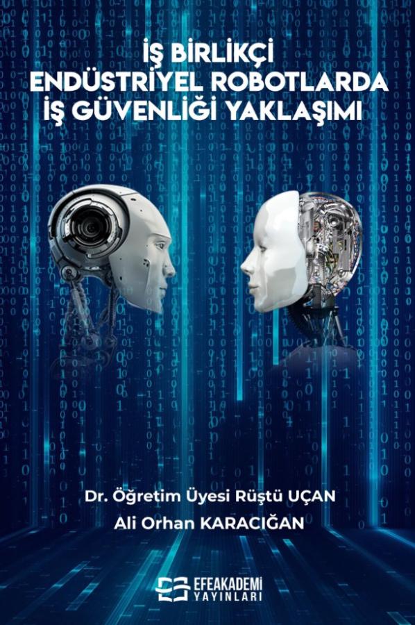 İş Birlikçi Endüstriyel Robotlarda İş Güvenliği Yaklaşımı İş Birlikçi Endüstriyel Robotlarda İş Güvenliği Yaklaşımı