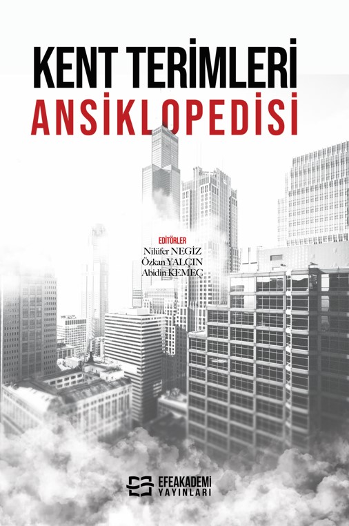 KENT TERİMLERİ ANSİKLOPEDİSİ KENT TERİMLERİ ANSİKLOPEDİSİ