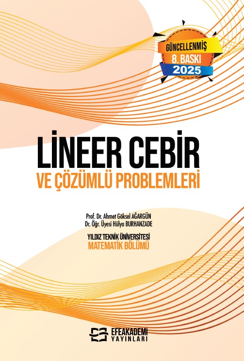 Lineer Cebir ve Çözümlü Problemleri Lineer Cebir ve Çözümlü Problemleri