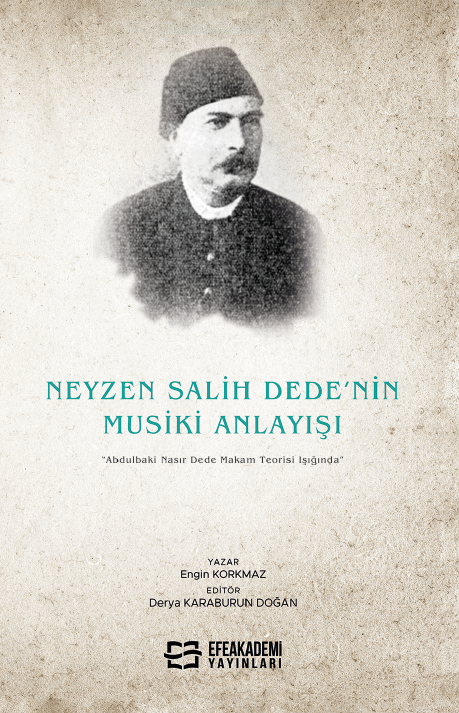 Neyzen Salih Dede’nin Musiki Anlayışı “Abdulbaki Nasır Dede Makam Teorisi Işığında”