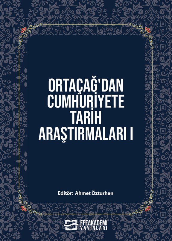 Ortaçağ’dan Cumhuriyete Tarih Araştırmaları I Ortaçağ’dan Cumhuriyete Tarih Araştırmaları I