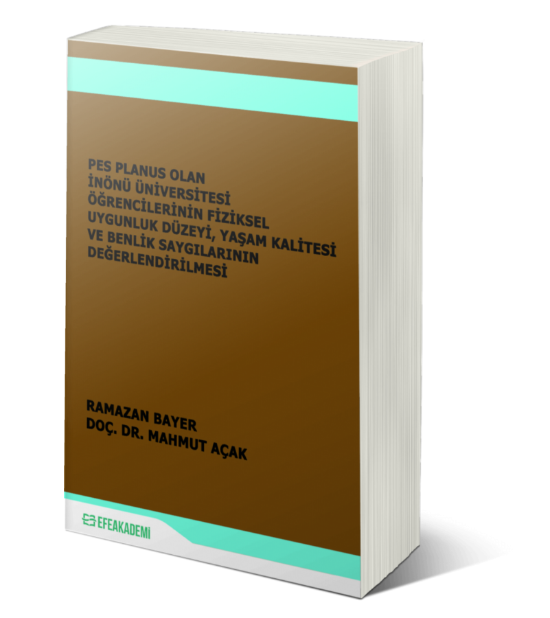 Pes Planus Olan İnönü Üniversitesi Öğrencilerinin Fiziksel Uygunluk Düzeyi, Yaşam Kalitesi Ve Benlik Saygılarının Değerlendirilmesi