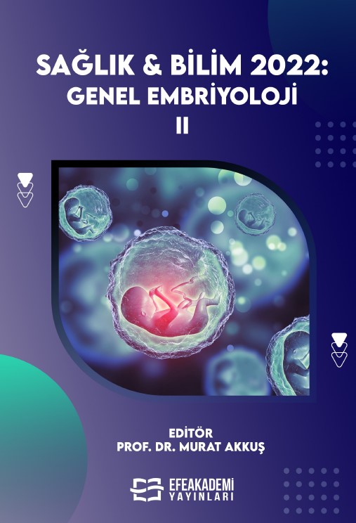 SAĞLIK & BİLİM 2022:  Genel Embriyoloji-II
