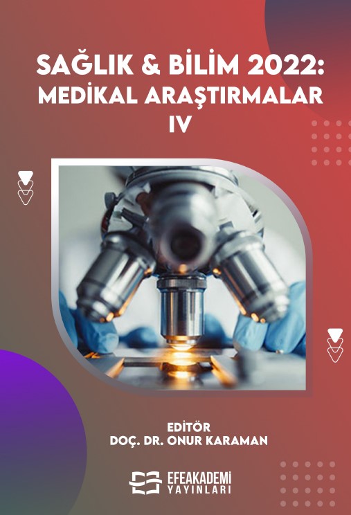 SAĞLIK & BİLİM 2022:  Medikal Araştırmalar -IV SAĞLIK & BİLİM 2022:  Medikal Araştırmalar -IV