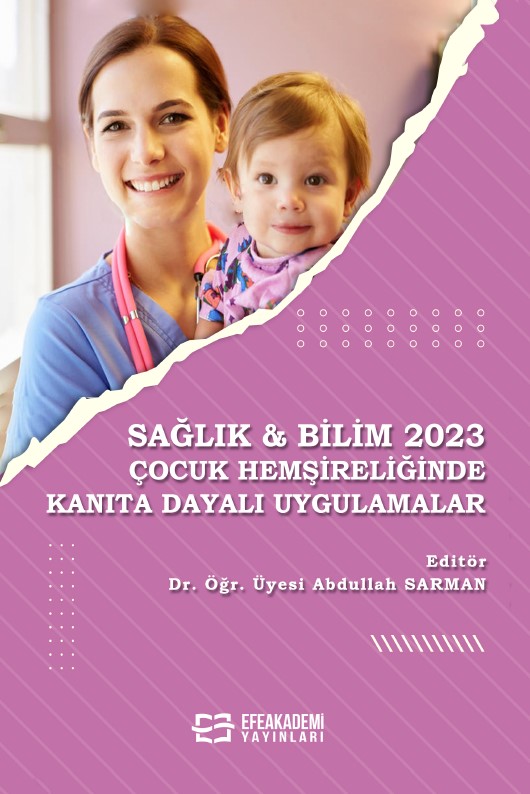 SAĞLIK & BİLİM 2023: Çocuk Hemşireliğinde Kanıta Dayalı Uygulamalar SAĞLIK & BİLİM 2023: Çocuk Hemşireliğinde Kanıta Dayalı Uygulamalar