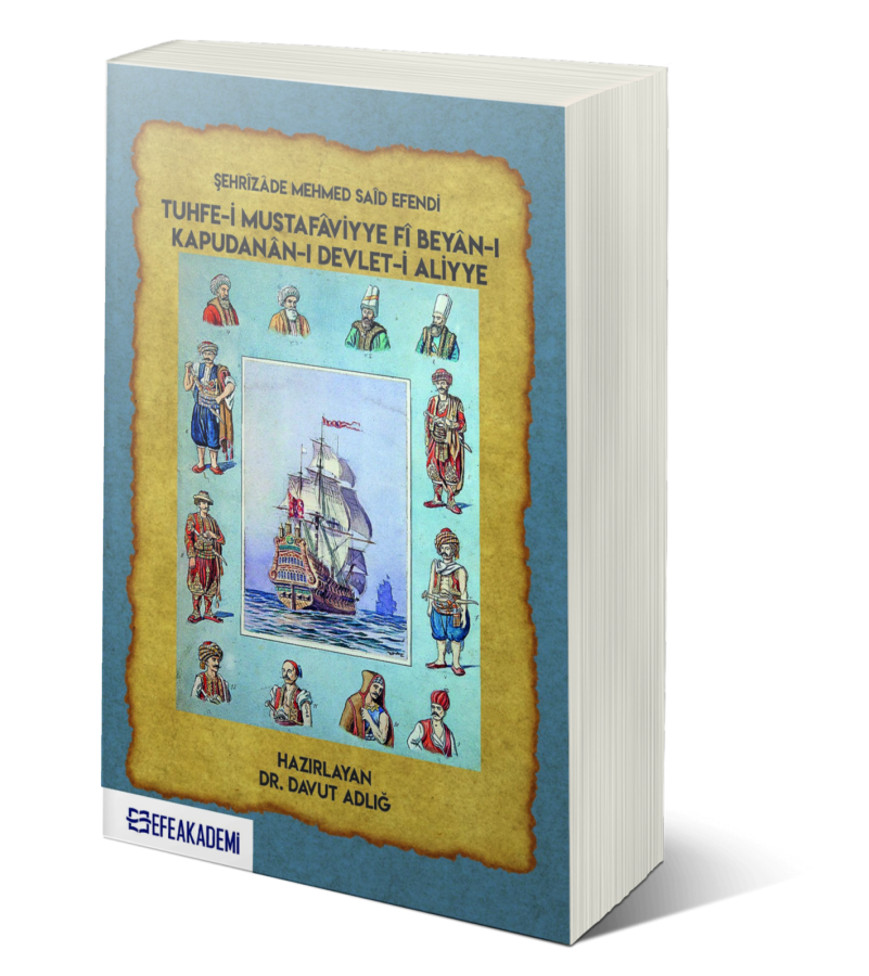 Şehrizade Mehmed Said Efendi Tuhfe-ı Mustafaviyye Fi Beyan-ı Kapudanan-ı Devlet-ı Aliyye
