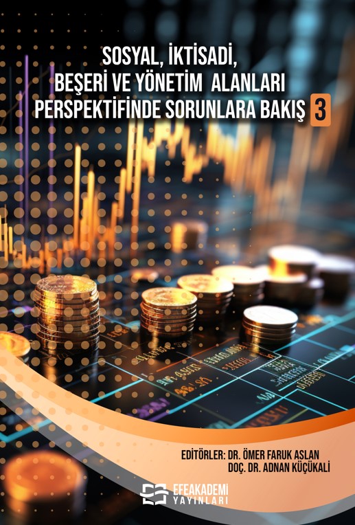 Sosyal, İktisadi, Beşeri ve Yönetim Alanları Perspektifinde Sorunlara Bakış 3 Sosyal, İktisadi, Beşeri ve Yönetim Alanları Perspektifinde Sorunlara Bakış 3