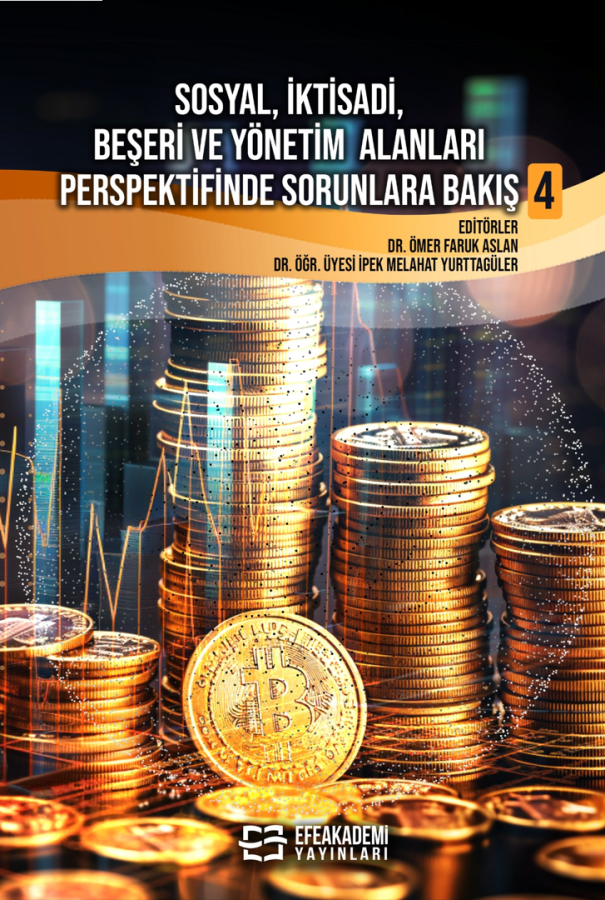 Sosyal, İktisadi, Beşeri ve Yönetim Alanları Perspektifinde Sorunlara Bakış 4 Sosyal, İktisadi, Beşeri ve Yönetim Alanları Perspektifinde Sorunlara Bakış 4