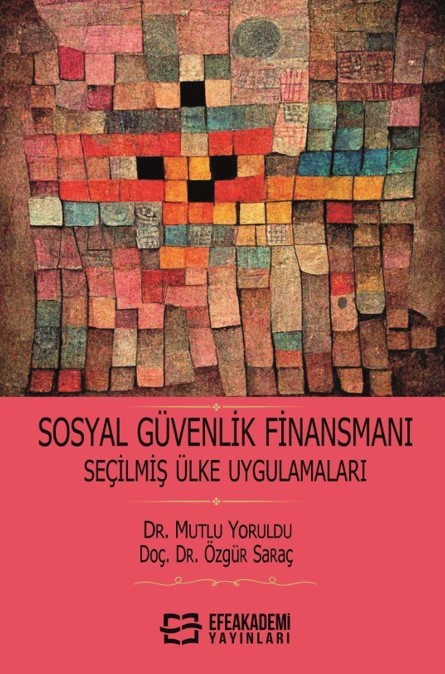 SOSYAL GÜVENLİK FİNANSMANI SEÇİLMİŞ ÜLKE UYGULAMALARI SOSYAL GÜVENLİK FİNANSMANI SEÇİLMİŞ ÜLKE UYGULAMALARI