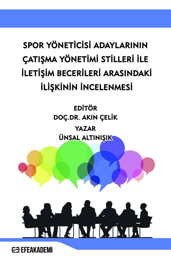 Spor Yöneticisi Adaylarının Çatışma Yönetimi Stilleri İle İletişim Becerileri Arasındaki İlişkinin İncelenmesi