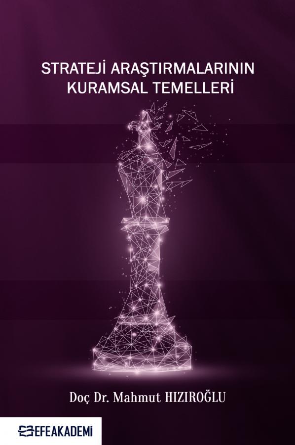 Strateji Araştırmalarının Kuramsal Temelleri Strateji Araştırmalarının Kuramsal Temelleri