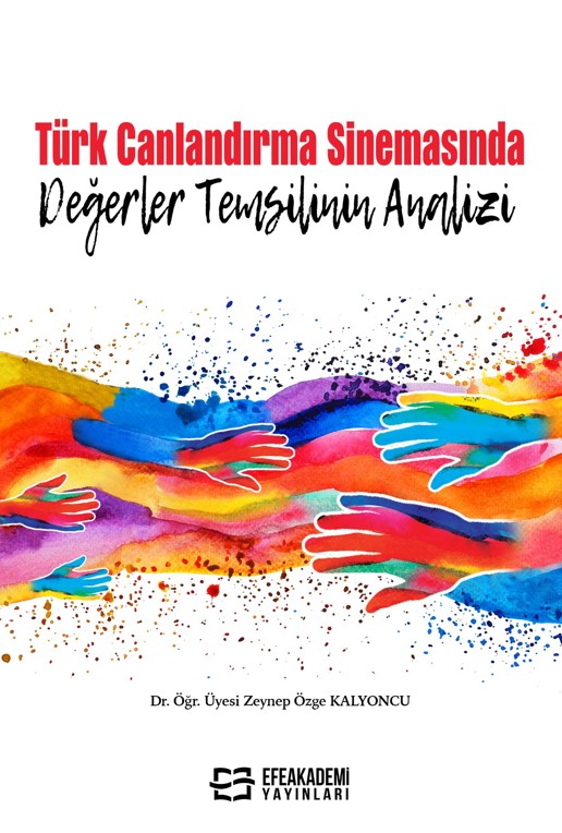 Türk Canlandırma Sinemasında Değerler Temsilinin Analizi Türk Canlandırma Sinemasında Değerler Temsilinin Analizi