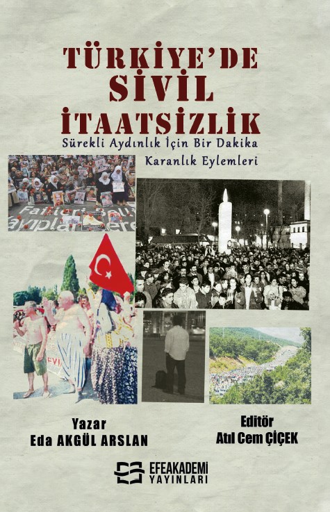 TÜRKİYE’DE SİVİL İTAATSİZLİK Sürekli Aydınlık İçin Bir Dakika Karanlık Eylemleri