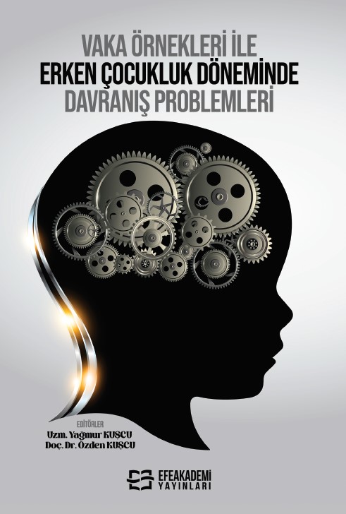 Vaka Örnekleri ile Erken Çocukluk Döneminde Davranış Problemleri Vaka Örnekleri ile Erken Çocukluk Döneminde Davranış Problemleri