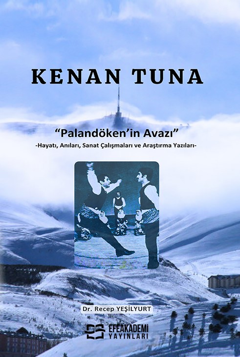 KENAN TUNA “Palandöken’in Avazı” -Hayatı, Anıları, Sanat Çalışmaları v