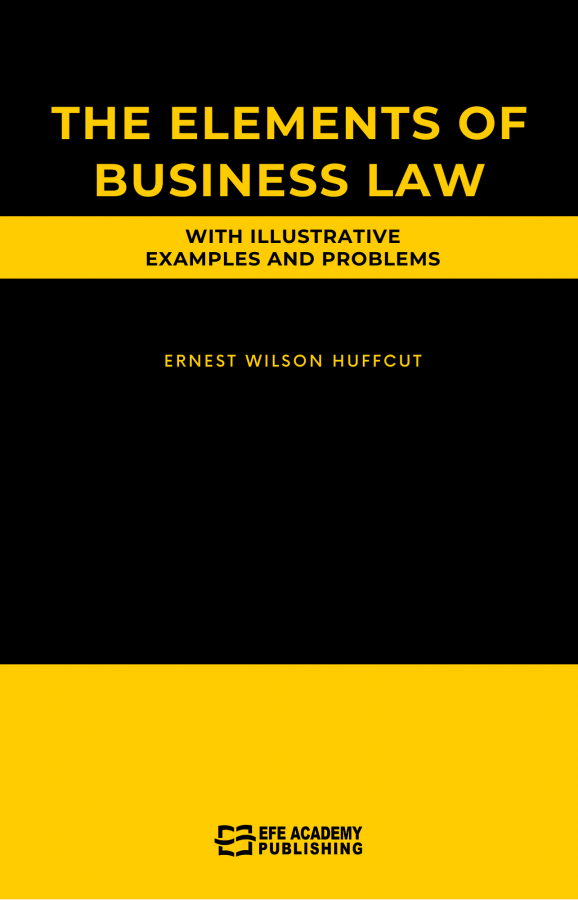 The Elements Of Business Law With Illustrative Examples And Problems