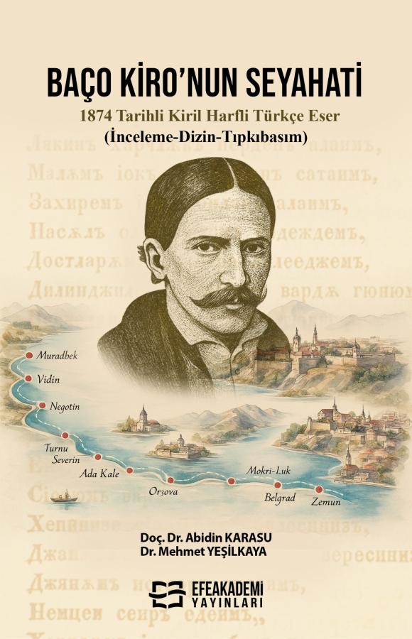 BAÇO KİRO’NUN SEYAHATİ 1874 Tarihli Kiril Harfli Türkçe Eser (İnceleme-Dizin-Tıpkıbasım)