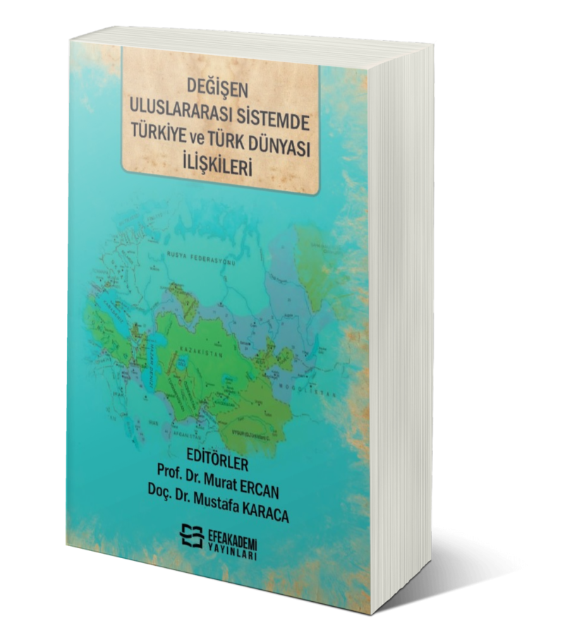 Değişen Uluslararası Sistemde Türkiye ve Türk Dünyası İlişkileri