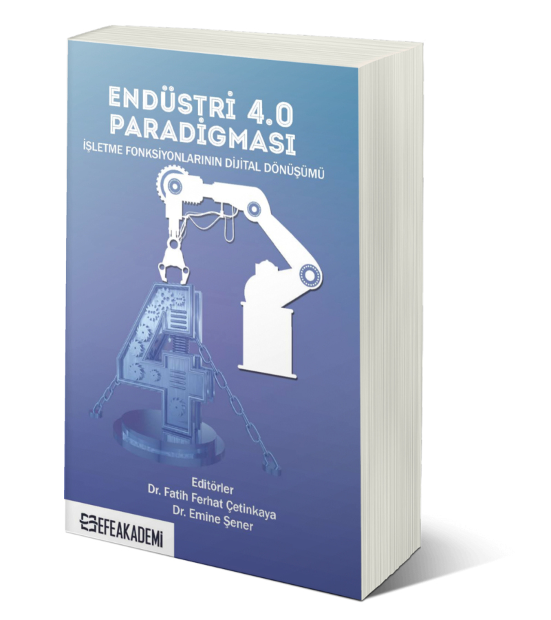 Endüstri 4.0 Paradigması: İşletme Fonksiyonlarının Dijital Dönüşümü