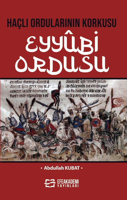 Haçlı Ordularının Korkusu Eyyûbi Ordusu