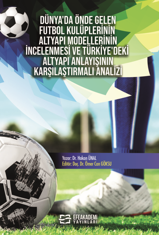 Dünya’da Önde Gelen Futbol Kulüplerinin Altyapı Modellerinin İncelenme