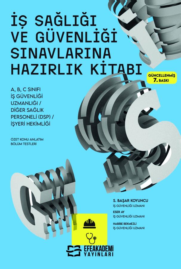 İş Sağlığı Ve Güvenliği Sınavlarına Hazırlık Kitabı 7.Baskı