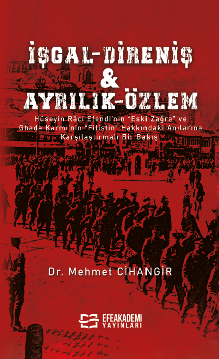 İşgal – Direniş & Ayrılık – Özlem Hüseyin Râci Efendi’nin “Eski Zağra”