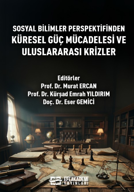 E-Kitap - Sosyal Bilimler Perspektifinden Küresel Güç Mücadelesi ve Uluslararası Krizler