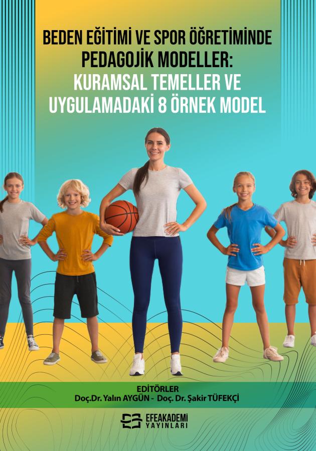 E-Kitap - BEDEN EĞİTİMİ VE SPOR ÖĞRETİMİNDE PEDAGOJİK MODELLER: KURAMS