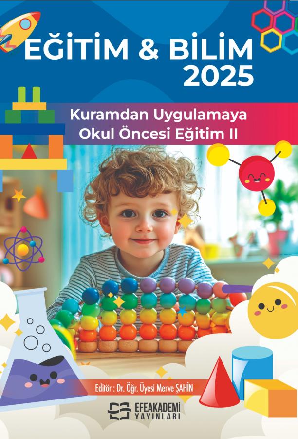 E-Kitap - EĞİTİM & BİLİM 2025: Kuramdan Uygulamaya Okul Öncesi Eğitim-II