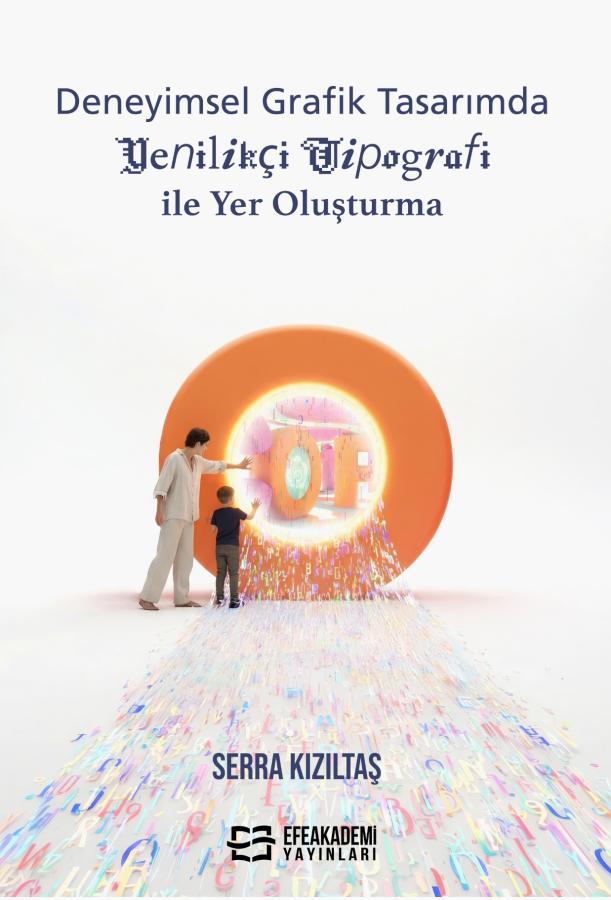 Deneyimsel Grafik Tasarımda Yenilikçi Tipografi ile Yer Oluşturma