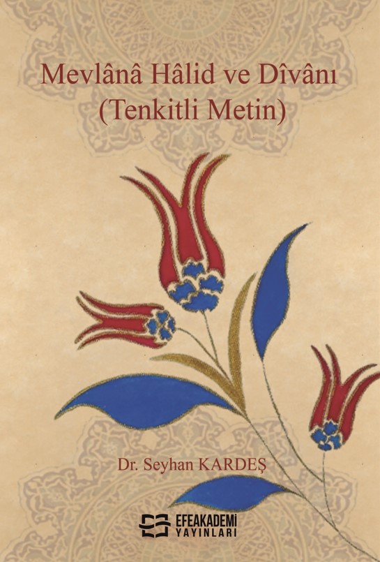 Mevlânâ Hâlid ve Dîvânı (Tenkitli Metin)