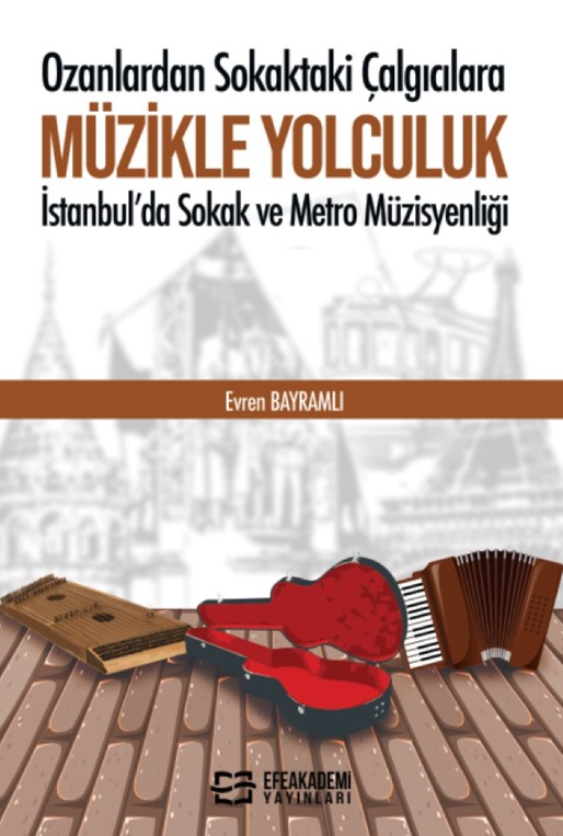 Ozanlardan Sokaktaki Çalgıcılara MÜZİKLE YOLCULUK İstanbul’da Sokak ve