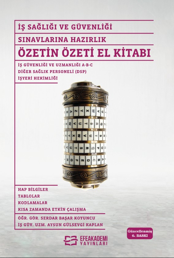 İş Sağlığı ve Güvenliği Sınavlarına Hazırlık Özetin Özeti El Kitabı - 6. Baskı