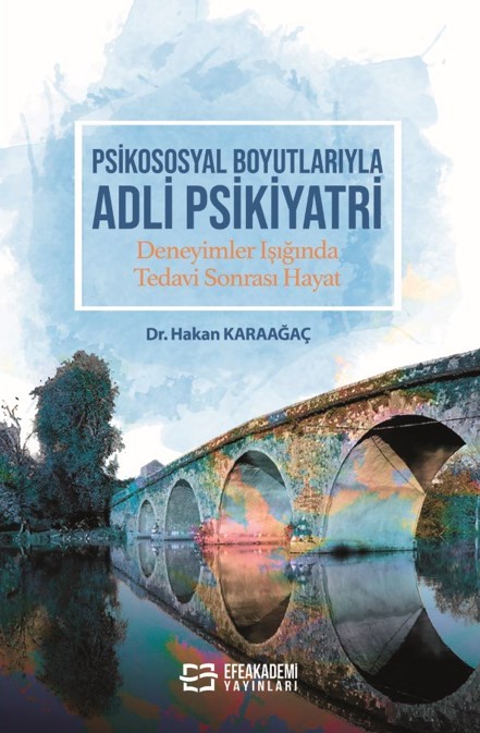 PSİKOSOSYAL BOYUTLARIYLA ADLİ PSİKİYATRİ Deneyimler Işığında Tedavi So