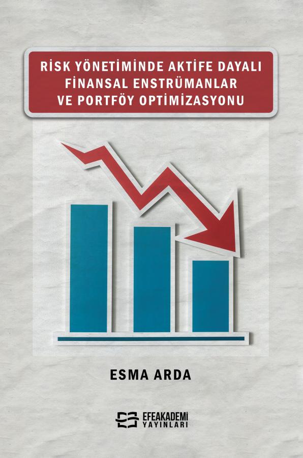 Risk Yönetiminde Aktife Dayalı Finansal Enstrümanlar ve Portföy Optimi