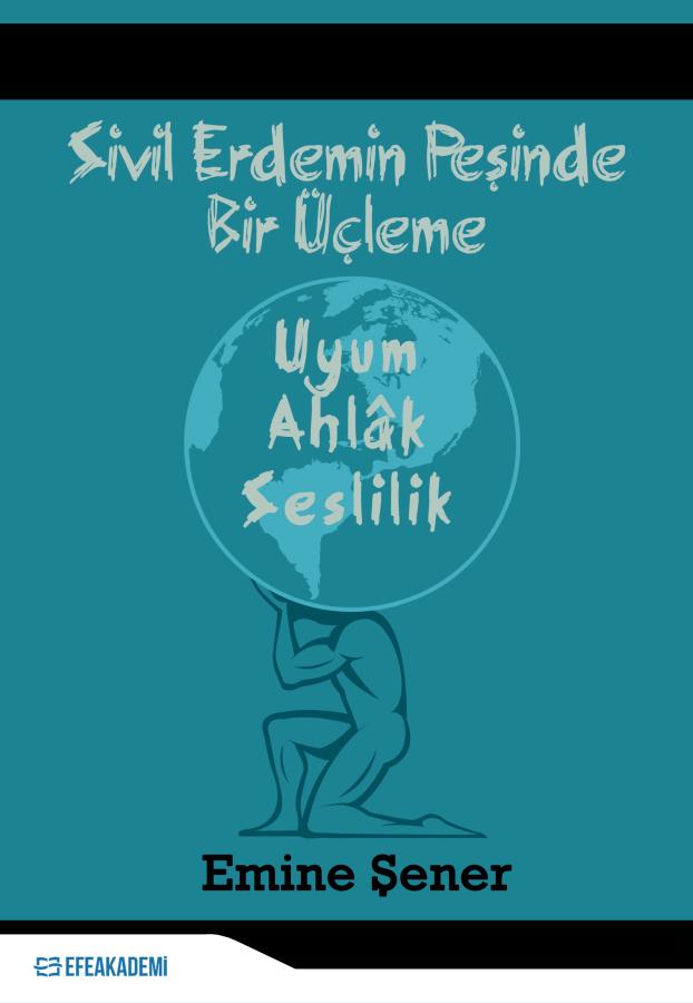 Sivil Erdemin Peşinde Bir Üçleme - Uyum - Ahlak - Seslilik