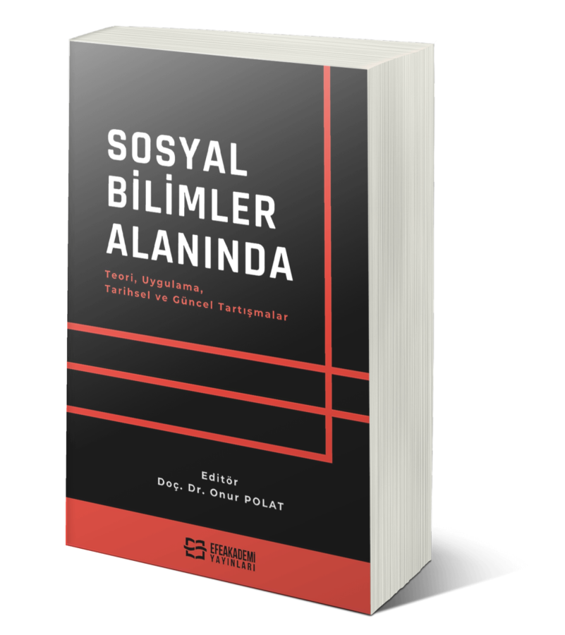 Sosyal Bilimler Alanında Teori, Uygulama, Tarihsel ve Güncel Tartışmal